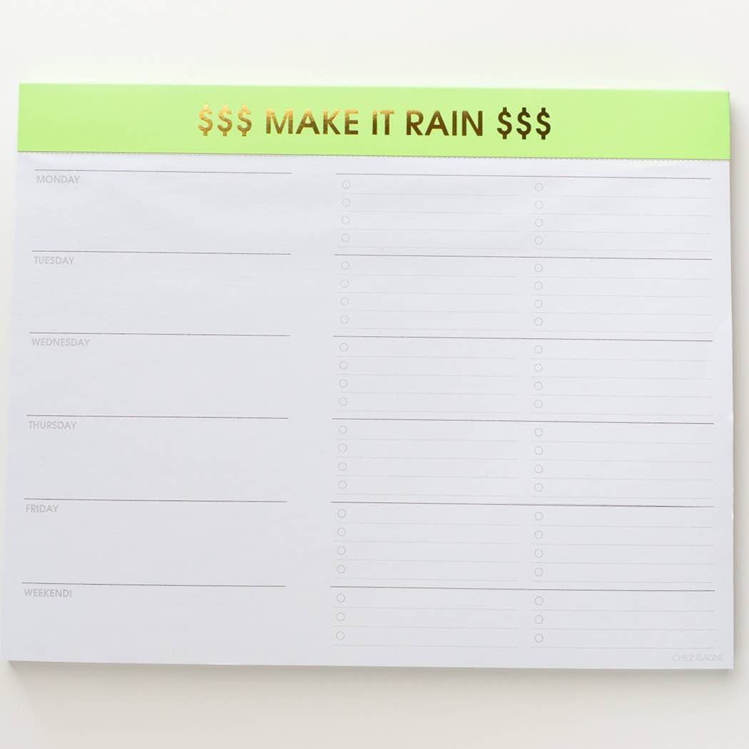 Weekly planner with green bar on top with "$$$MAKE IT RAIN$$$" in gold lettering.