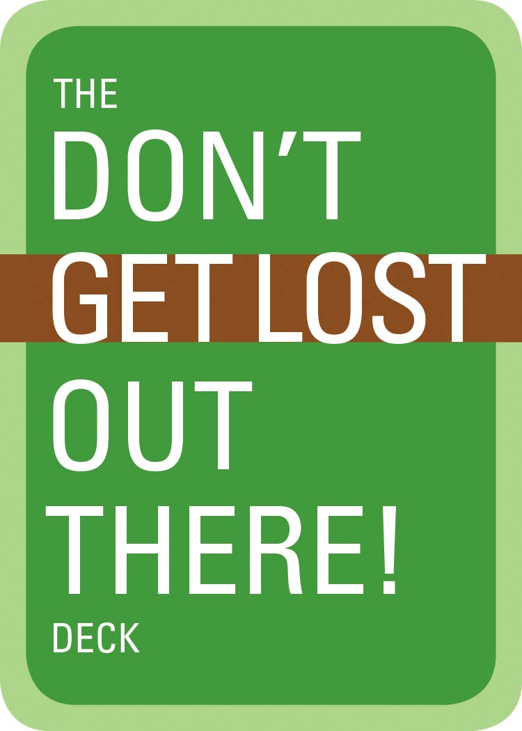 Image of the cover of the deck of cards. Green background with "The don't get lost out there! Deck" in white lettering