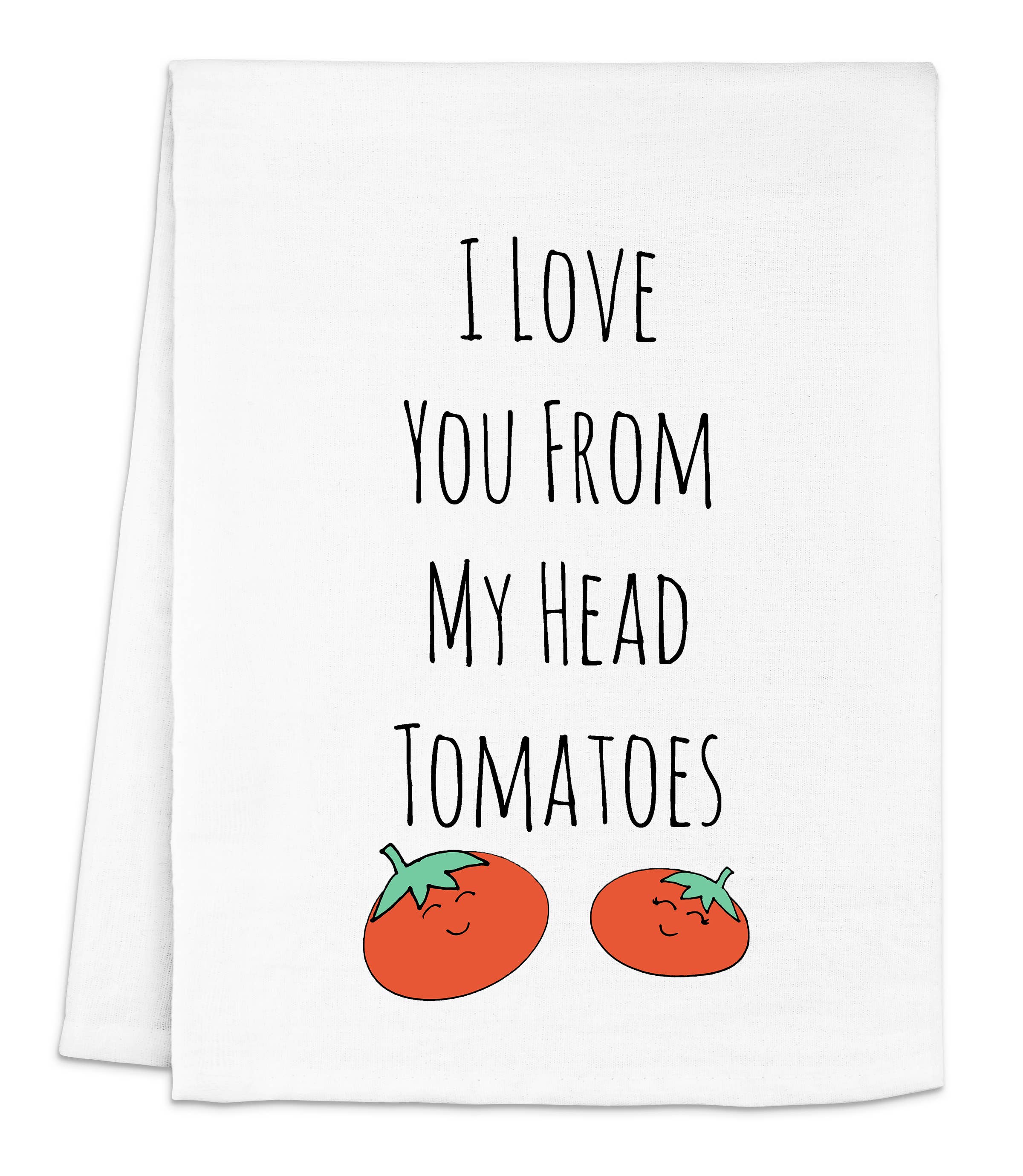 Dish Towel - I Love You From My Head Tomatoes