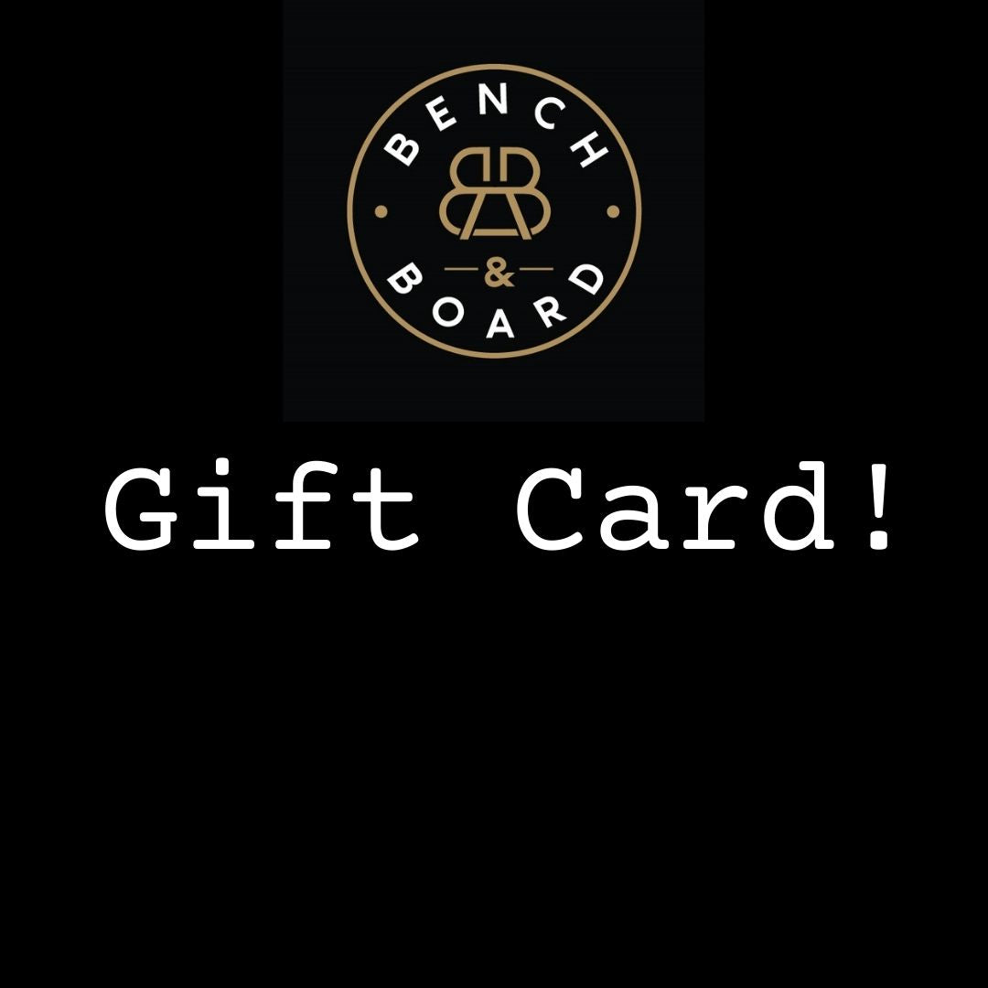 Bench & Board Gift Cards